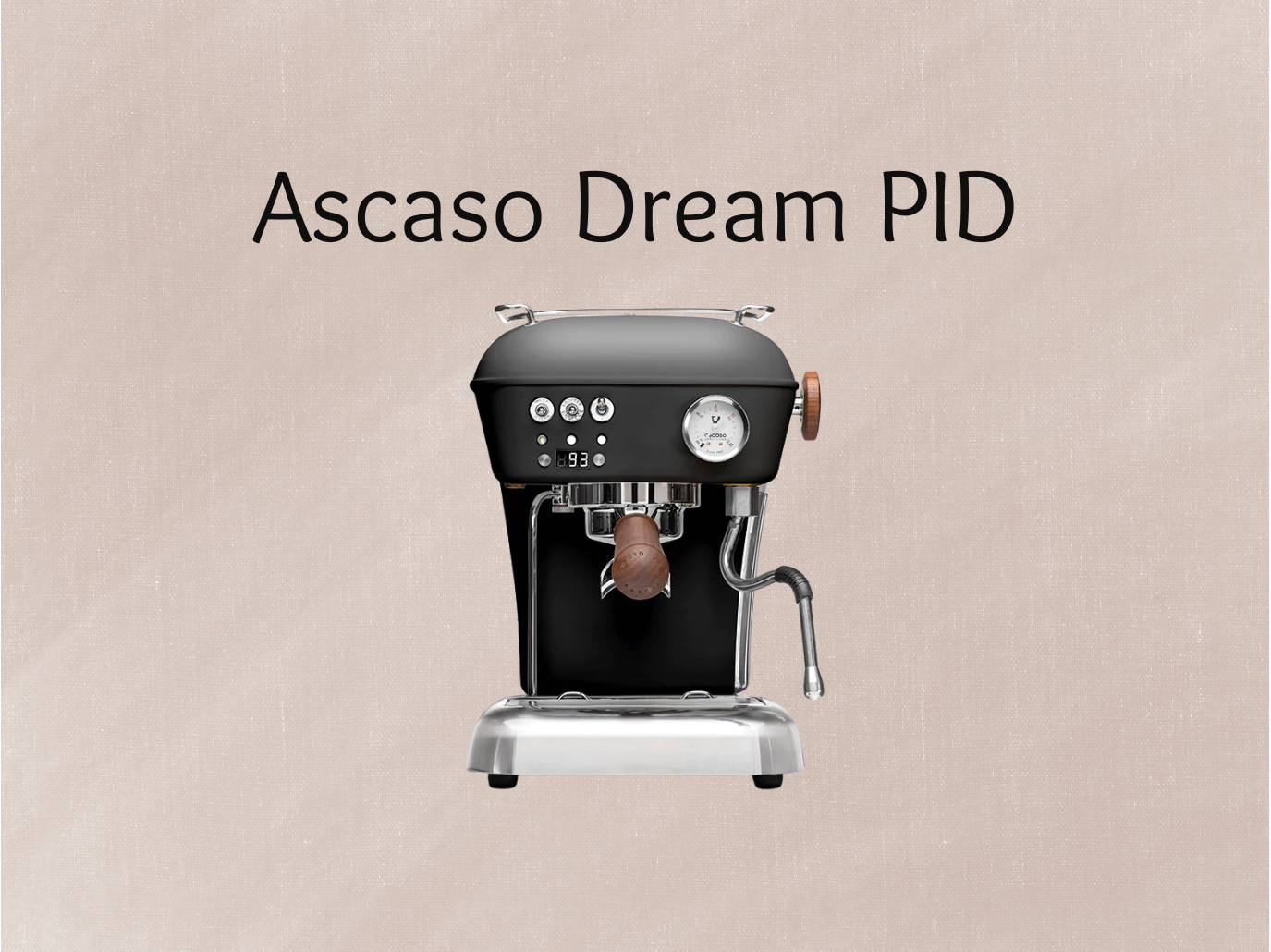 Ascaso dream shop pid review